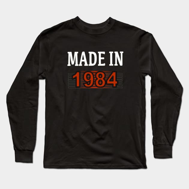 Made in 1984 Long Sleeve T-Shirt by Yous Sef